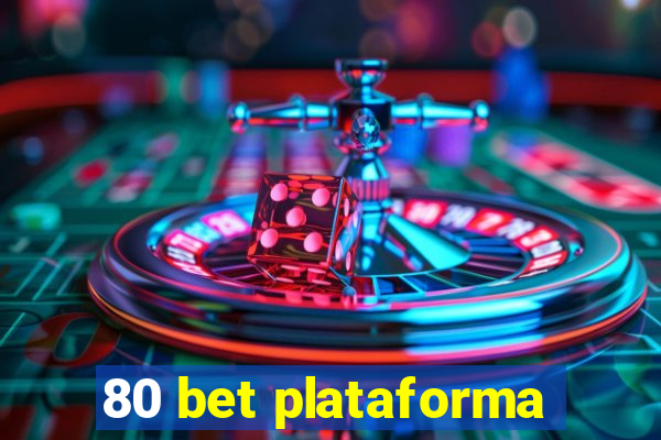 80 bet plataforma